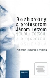 Rozhovory s profesorom Jánom Letzom