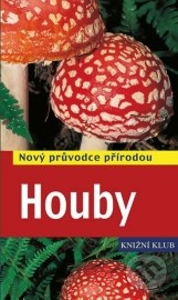 Houby - Nový průvodce přírodou