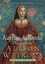 Kateřina Aragonská - Pravá královna