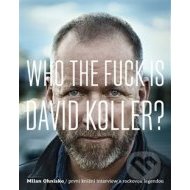 Who The Fuck Is David Koller? - cena, porovnanie