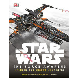 Star Wars the Force Awakens Incredible Cross Sections