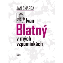 Ivan Blatný v mých vzpomínkách + CD