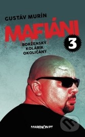 Mafiáni 3 Borženský, Kolárik, Okoličány