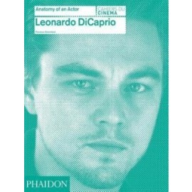 Leonardo DiCaprio: Anatomy of an Actor Cahiers du cinema