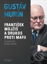 František Mojžiš a Drukos proti mafii