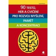 90 testů, her a cvičení pro rozvoj myšlení, paměť a koncentraci - cena, porovnanie