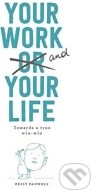 Your Work and Your Life - cena, porovnanie