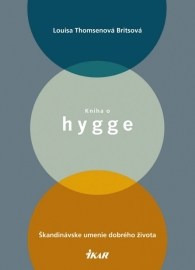 Kniha o hygge - Škandinávske umenie dobrého života