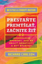 Prestaňte premýšľať, začnite žiť