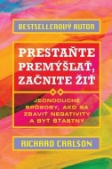 Prestaňte premýšľať, začnite žiť - cena, porovnanie