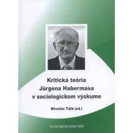 Kritická teória Jurgena Habermasa v sociologickom výsku... - cena, porovnanie