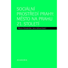 Sociální prostředí Prahy: město na prahu 21. století