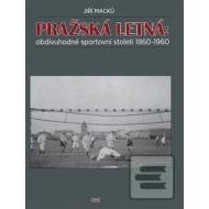 Pražská Letná: obdivuhodné sportovní století 1860-1960 - cena, porovnanie