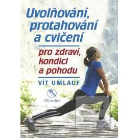 Uvolňování, protahování a cvičení pro zdraví, kondici a pohodu