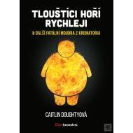 Tlouštíci hoří rychleji - cena, porovnanie