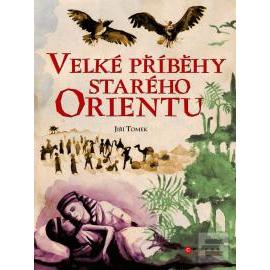 Velké příběhy starého Orientu