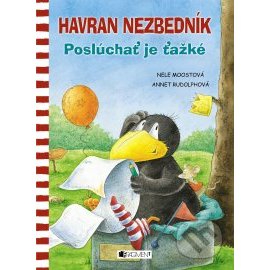 Havran Nezbedník – Poslúchať je ťažké