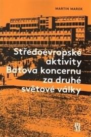 Středoevropské aktivity Baťova koncernu za druhé světové války