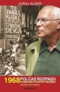 1968 – polčas rozpadu komunistického režimu – denník novinára - cena, porovnanie