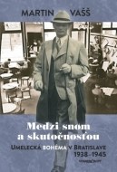 Medzi snom a skutočnosťou – bratislavská bohéma 1938 – 1945 - cena, porovnanie