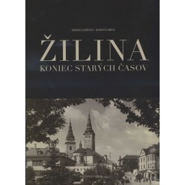 Žilina - Koniec starých časov