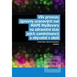 Vliv provozu úpravny uranových rud MAPE Mydlovary na zdravotní stav jejích zaměstnanců a obyvatel v okolí