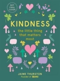 Kindness - The Little Thing that Matters Most