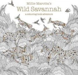 Millie Marottas Wild Savannah - A Colouring Book Adventure