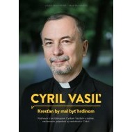 Cyril Vasiľ - Kresťan by mal byť hrdinom - cena, porovnanie