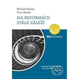 Na reformácii stále záleží