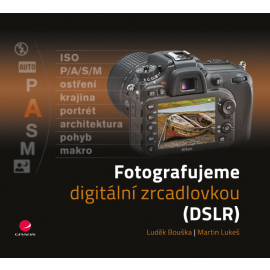 Fotografujeme digitální zrcadlovkou