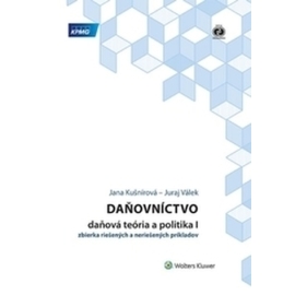 Daňovníctvo - daňová teória a politika I - zbierka riešených a neriešných príkladov (2. vyd)