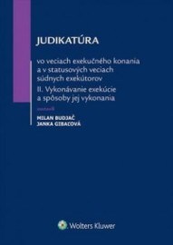 Judikatúra vo veciach exekučného konania a v statusových veciach súdnych exekútorov II.