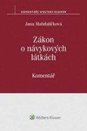 Zákon o návykových látkách (č. 167/1998 Sb.). Komentář