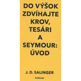 Do výšok zdvíhajte krov, tesári a seymour: úvod