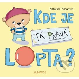 Kde je tá pravá lopta?