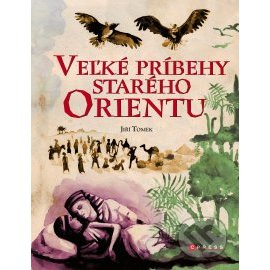 Veľké príbehy starého Orientu