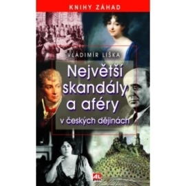 Největší skandály a aféry v českých dějinách