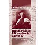 Mikuláš Gacek - Päť osudových návratov - cena, porovnanie