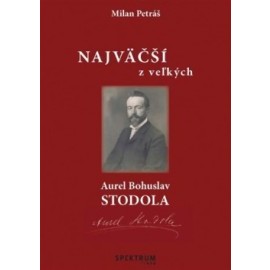 Najväčší z veľkých – Aurel Bohuslav Stodola