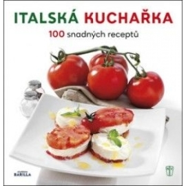 Italská kuchařka - 100 snadných receptů