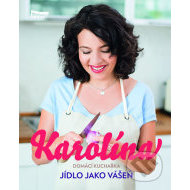 Karolína - Domácí kuchařka - Jídlo jako vášeň - cena, porovnanie