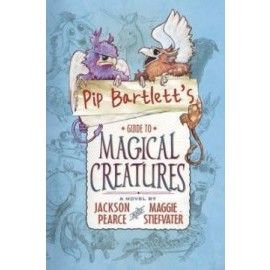 Pip Bartletts Guide to Magical Creatures