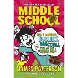 Middle School - How I Survived Bullies, Broccoli, and Snake Hill