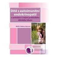 Dítě s autoimunitní endokrinopatií v ambulanci (nejen) praktického dětského lékaře - cena, porovnanie