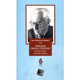 Profesor Jaroslav Teisinger a historie českého pracovního lékařství