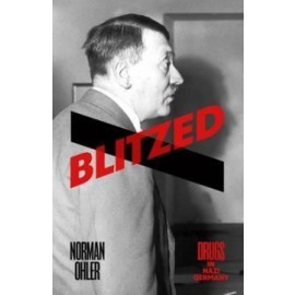 Blitzed - Drugs in Nazi Germany