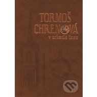 Tormoš/Chrenová v zrkadle času - cena, porovnanie