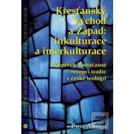 Křesťanský Východ a Západ: Inkulturace a interkulturace