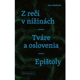 Z rečí v nížinách - Tváre a oslovenia - Epištoly